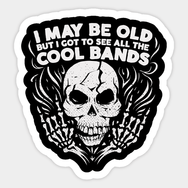 I May Be Old, But I Got to See All the Cool Bands // Retro Music Lover // Vintage Rock 'n Roll D Sticker by Now Boarding